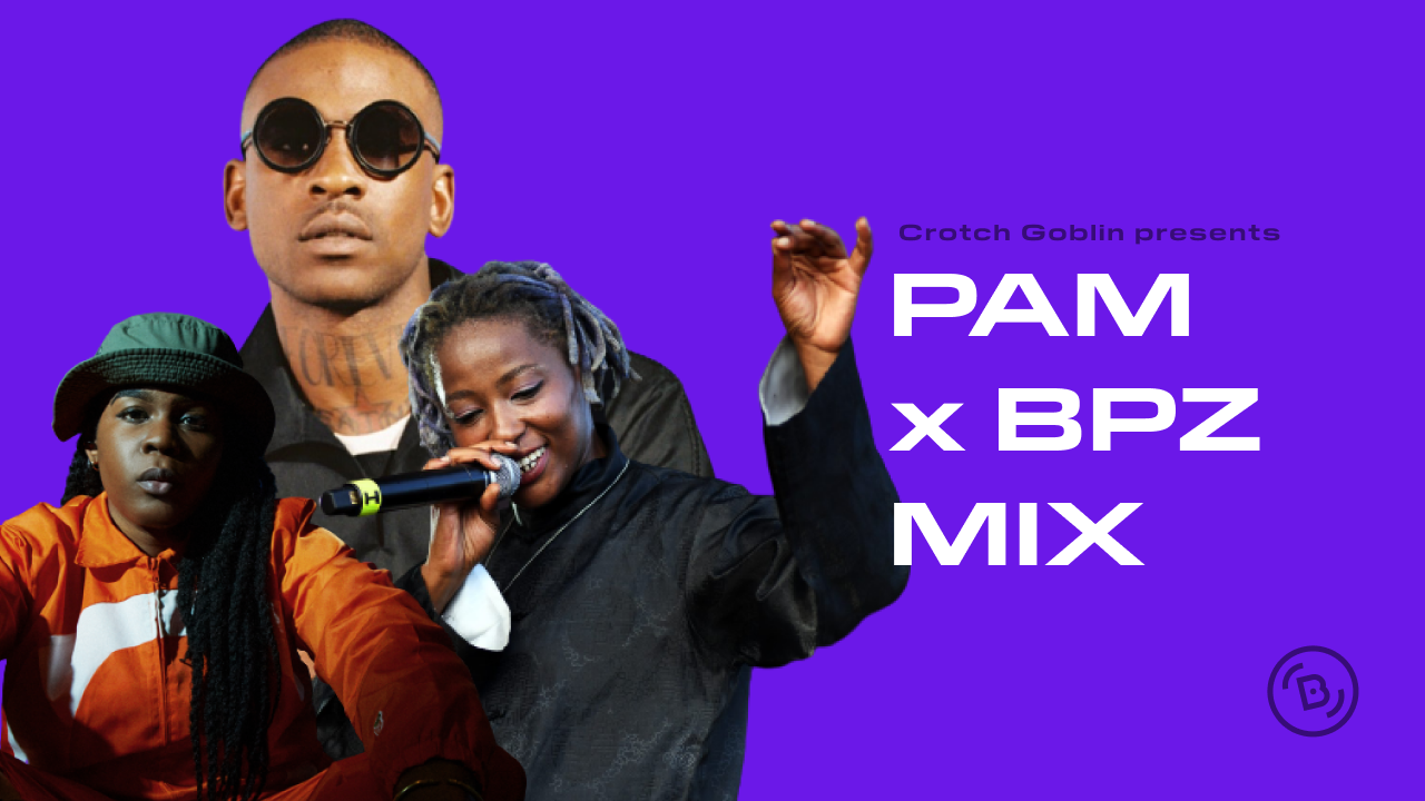 PAM x BPZ par Crotch Goblin (PAM Sound System)